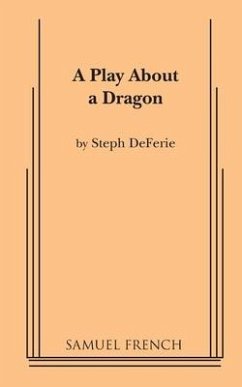 A Play about a Dragon - Deferie, Steph