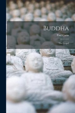 Buddha: The Gospel - Carus, Paul