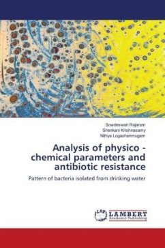 Analysis of physico - chemical parameters and antibiotic resistance - Rajaram, Sowdeswari;Krishnasamy, Shenkani;Logashanmugam, Nithya