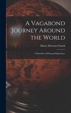 A Vagabond Journey Around the World - Franck, Harry Alverson