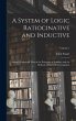A System of Logic Ratiocinative and... - Bild 1