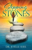 Stepping Stones: 7 Steps to Activating Your Divine Destiny