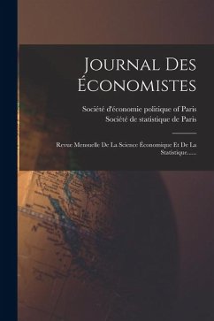 Cover Journal Des Économistes: Revue Mensuelle De La Science Économique Et De La Statistique......