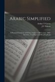 Arabic Simplified: A Practical Grammar of Written Arabic in 200 Lessons: With Exercises, Test-papers and Reading-book