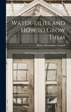 Water-lilies and How to Grow Them - Conard, Henry Shoemaker