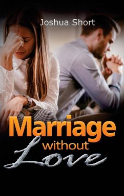 Marriage Without Love - Short, Joshua