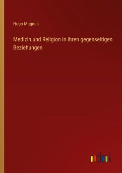 Medizin und Religion in ihren gegenseitigen Beziehungen