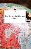 Der Beginn der Reiselust - Band 1. Life is a Story - story.one