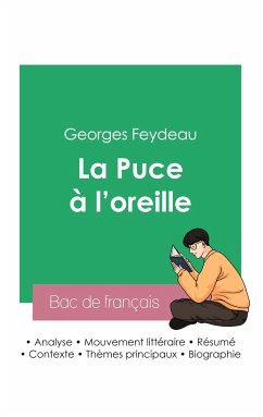 Réussir son Bac de français 2023: Analyse de La Puce à l'oreille de Georges Feydeau - Feydeau, Georges