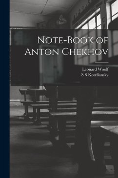 Note-Book of Anton Chekhov - Woolf, Leonard; Koteliansky, S. S.