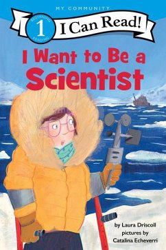 I Want to Be a Scientist - Driscoll, Laura