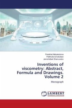 Inventions of viscometry: Abstract, Formula and Drawings. Volume 2 - Matyakubova, Parakhat;Ismatullaev, Patkhulla;Shamuratov, Jamshidbek