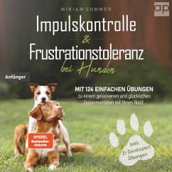 Impulskontrolle und Frustrationstoleranz bei Hunden (MP3-Download) - Sommer, Miriam