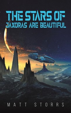 The Stars of Jaxoras Are Beautiful - Storrs, Matt