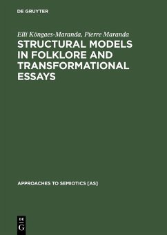 Structural Models in Folklore and Transformational Essays (eBook, PDF) - Köngaes-Maranda, Elli; Maranda, Pierre