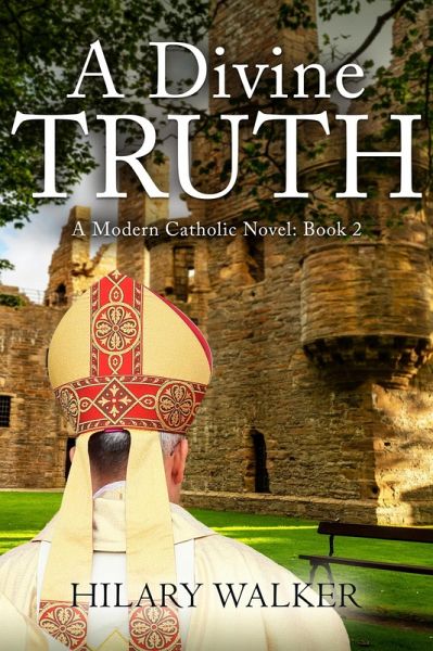 A Divine Truth (A Modern Catholic Trilogy, #2) (eBook, ePUB) A Divine Truth (A Modern Catholic Trilogy, #2) (eBook, ePUB)