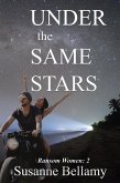 Under the Same Stars (Ransom Women) (eBook, ePUB) Under the Same Stars (Ransom Women) (eBook, ePUB)