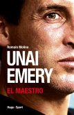Unai Emery - El Maestro (eBook, ePUB)