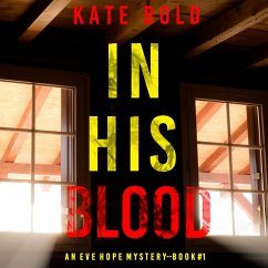 In His Blood (An Eve Hope FBI Suspense Thriller—Book 1) (MP3-Download) - Bold, Kate