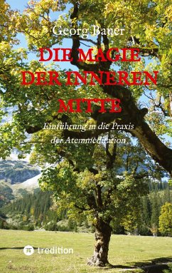 Die Magie der inneren Mitte - Bauer, Georg