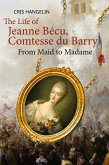 The Life of Jeanne Bécu, Comtesse du Barry