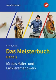 Das Meisterbuch für Maler/-innen und Lackierer/-innen 2 - Bablick, Michael