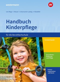 Handbuch Kinderpflege für die Berufsfachschule. Schulbuch. Nordrhein-Westfalen - Vom Wege, Brigitte;Wessel, Mechthild;Schumacher-Ludwig, Dorothee
