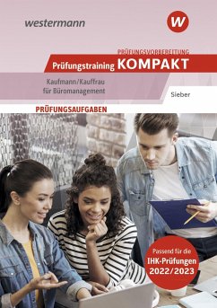 Prüfungsvorbereitung Prüfungstraining KOMPAKT - Kaufmann/Kauffrau für Büromanagement - Sieber, Michael