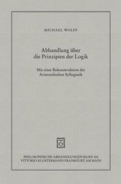 Abhandlung über die Prinzipien der Logik - Wolff, Michael