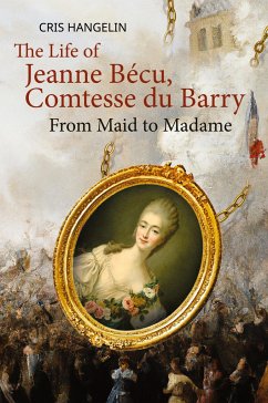 The Life of Jeanne Bécu, Comtesse du Barry - Hangelin, Cris