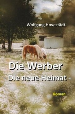 Die Werber, Trilogie, Teil 2 - Die neue Heimat - Hovestädt, Wolfgang