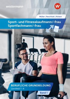 Sport- und Fitnesskaufmann/ -frau. Lernfelder 1-4: Schulbuch - Rickert, Rolf;Reschitzki, Kai-Michael;Müller, Michael