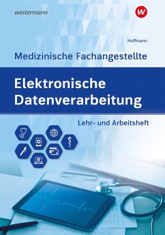 Elektronische Datenverarbeitung - Medizinische Fachangestellte. Lehr- und Arbeitsheft - Hoffmann, Uwe