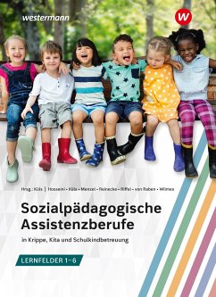 Sozialpädagogische Assistenzberufe in Krippe, Kita und Schulkindbetreuung - Lernfelder 1-6. Schulbuch - Küls, Holger;Reinecke, Maike;Wilmes, Andrea