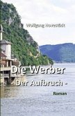 Die Werber, Trilogie, Teil 1 - Der Aufbruch