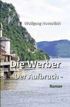 Die Werber, Trilogie, Teil 1 - Der Aufbruch - Hovestädt, Wolfgang