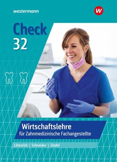 Check 32. Wirtschaftslehre für Zahnmedizinische Fachangestellte: Schülerband - Zindel, Manfred;Schneider, Peter;Lötzerich, Roland