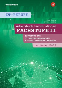 IT-Berufe Fachstufe II / Lernfelder 10-13: Arbeitsheft - Gratzke, Jürgen;Gratzke, Lennart
