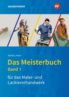 Das Meisterbuch für das Maler- und Lackiererhandwerk 1 - Bablick, Michael