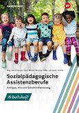 Sozialpädagogische Assistenzberufe in Krippe, Kita und Schulkindbetreuung. Arbeitsheft