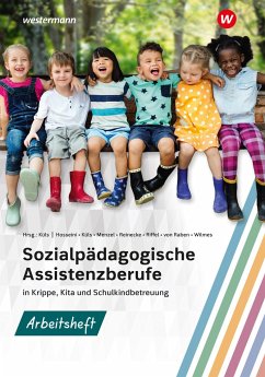 Sozialpädagogische Assistenzberufe in Krippe, Kita und Schulkindbetreuung - Lernfelder 1-6. Arbeitsheft - Küls, Holger;Reinecke, Maike;Wilmes, Andrea