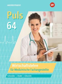 Puls 64. Wirtschaftslehre für Medizinische Fachangestellte: Schülerband - Zindel, Manfred;Lötzerich, Roland;Schneider, Peter