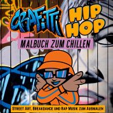 Grafitti Hip Hop Malbuch zum Chillen für Teenager, Jungen, Erwachsene, Street Art, Retro 80er Breakdance Rap Musik Mitmachbuch Geschenk