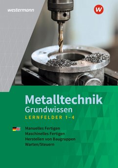 Metalltechnik Grundwissen. Lernfelder 1-4: Schülerband - Tiedt, Günther;Langanke, Lutz;Kirschberg, Uwe