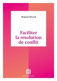 Faciliter la résolution de conflit (eBook, ePUB)