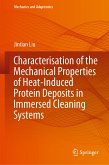 Characterisation of the Mechanical Properties of Heat-Induced Protein Deposits in Immersed Cleaning Systems (eBook, PDF)