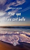 Pour que la vie soit belle (eBook, ePUB)