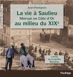 La vie à Saulieu en Morvan (Côte-d'Or) au milieu du XIXe siècle (eBook, ePUB)