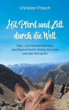 Mit Pferd und Zelt durch die Welt (eBook, ePUB)