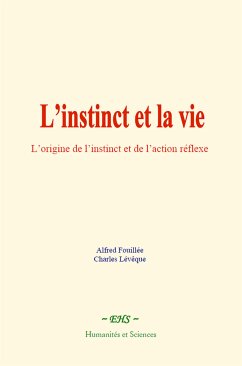 L'instinct et la vie (eBook, ePUB) - Fouillée, Alfred; Lévêque, Charles